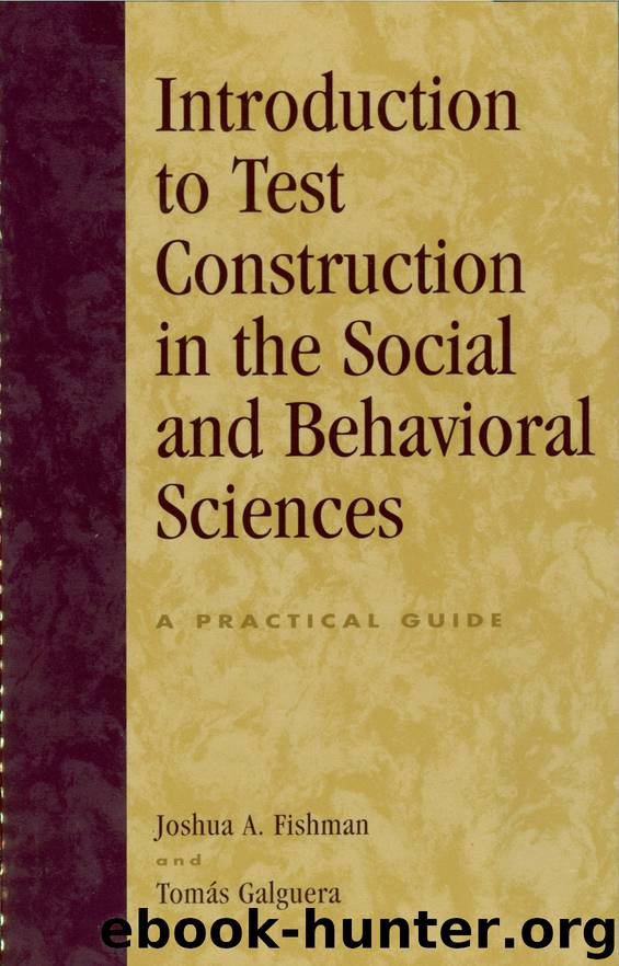 Introduction to Test Construction in the Social and Behavioral Sciences by Fishman Joshua A. Galguera Tomás. & Tomás Galguera