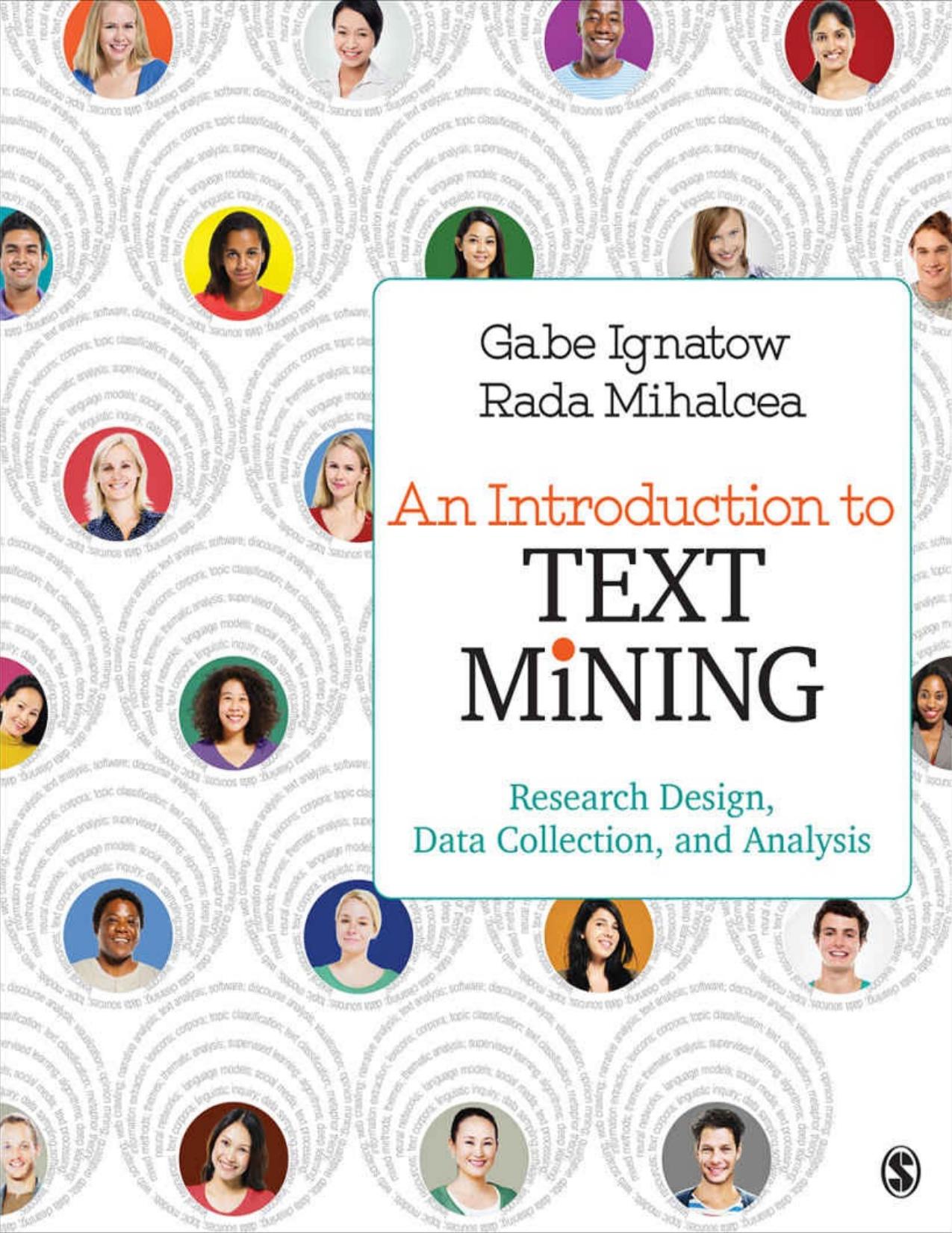 Introduction to Text Mining_ Research Design, Data Collection, and Analysis-.pdf by Gabe Ignatow (Author) Rada F. Mihalcea (Author)