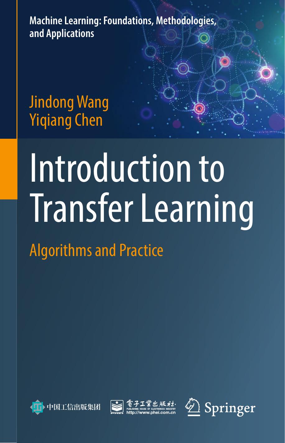 Introduction to Transfer Learning. Algorithms and Practice by Jindong Wang Yiqiang Chen