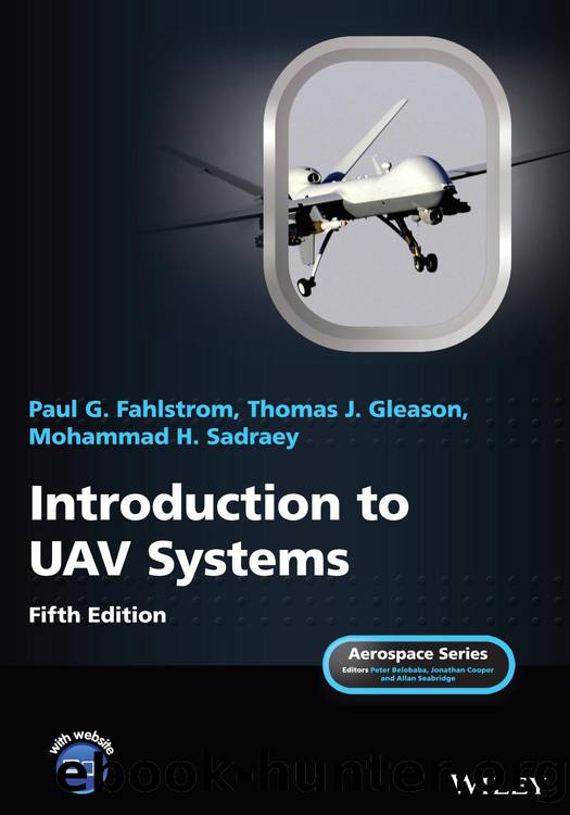 Introduction to UAV Systems by Paul Gerin Fahlstrom Thomas James Gleason and Mohammad H. Sadraey