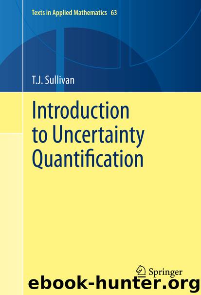 Introduction to Uncertainty Quantification by T. J. Sullivan