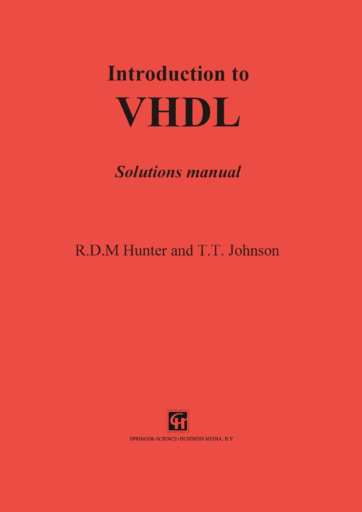 Introduction to VHDL: Solutions manual by R.D. Hunter