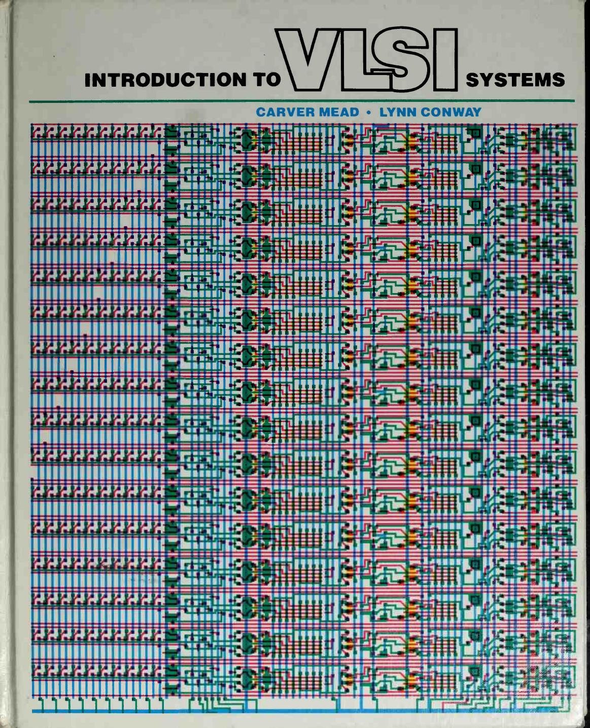 Introduction to VLSI systems by Mead & Carver & Conway & Lynn & joint author