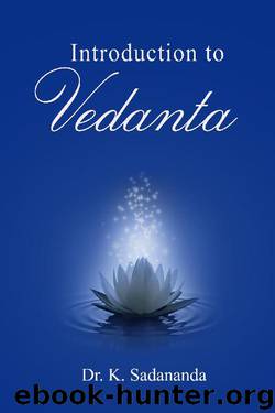Introduction to Vedanta by K Sadananda