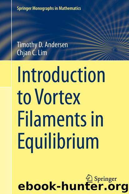 Introduction to Vortex Filaments in Equilibrium by Timothy D. Andersen & Chjan C. Lim