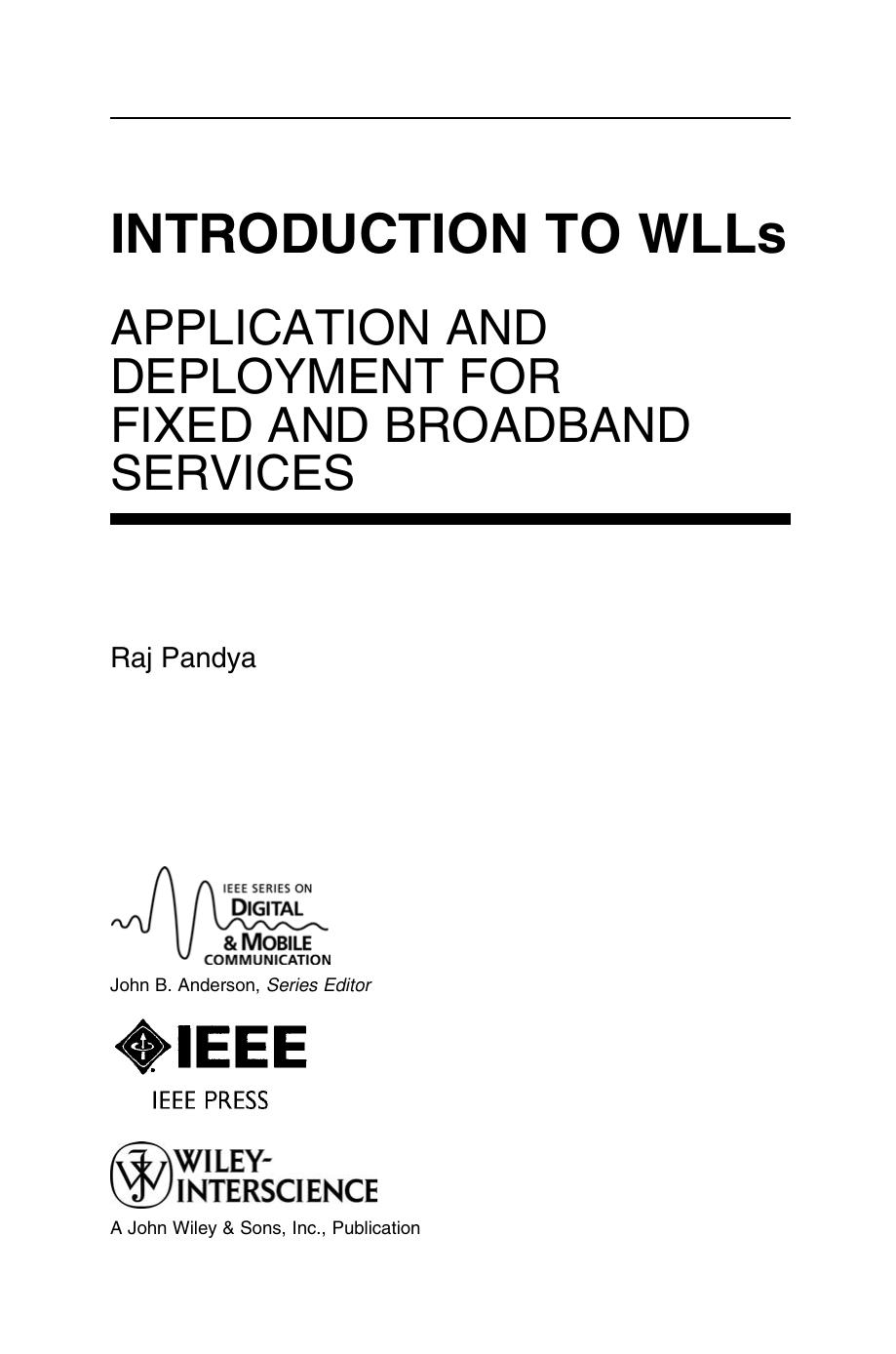 Introduction to WLLs: Application and Deployment for Fixed and Broadband Services (IEEE Series on Digital & Mobile Communication) by Raj Pandya