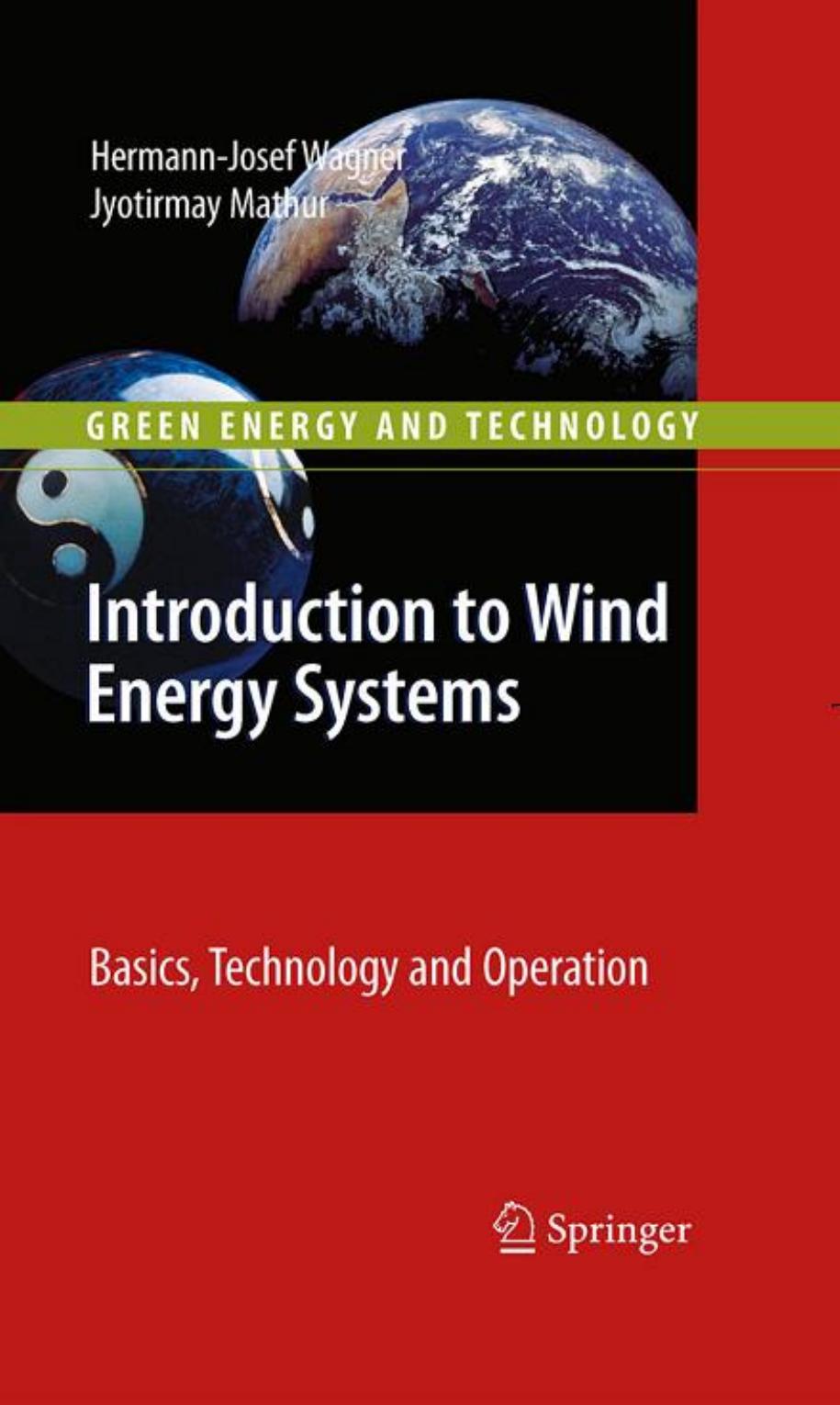 Introduction to Wind Energy Systems: Basics, Technology and Operation (Green Energy and Technology) by Hermann-Josef Wagner Jyotirmay Mathur