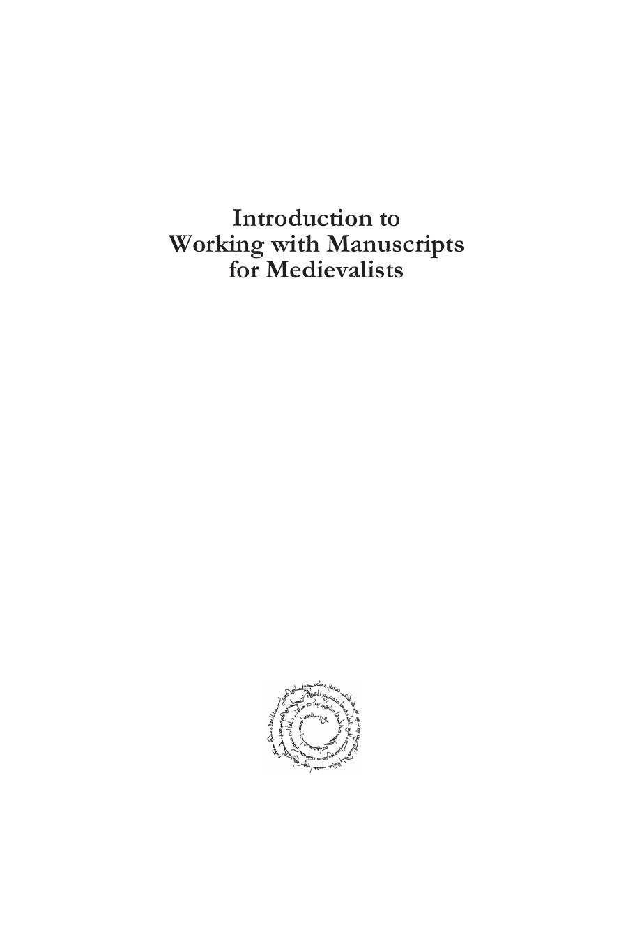 Introduction to Working with Manuscripts for Medievalists by János M. Bak