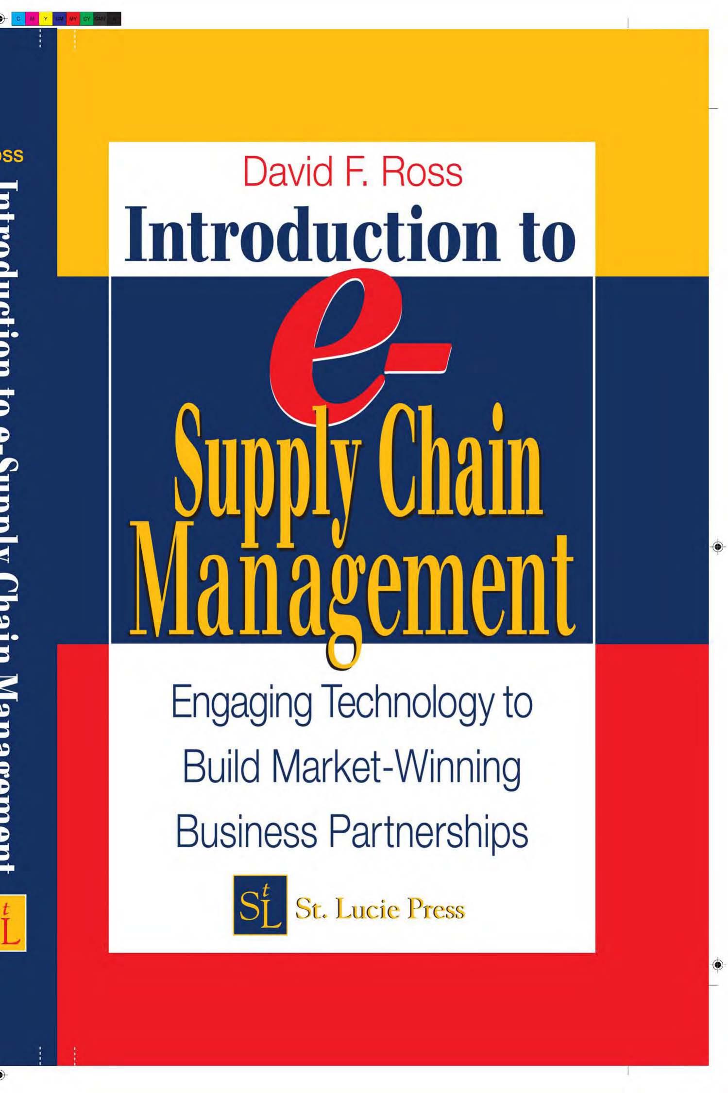 Introduction to e-Supply Chain Management: Engaging Technology to Build Market-Winning Business Partnerships by David Frederick Ross