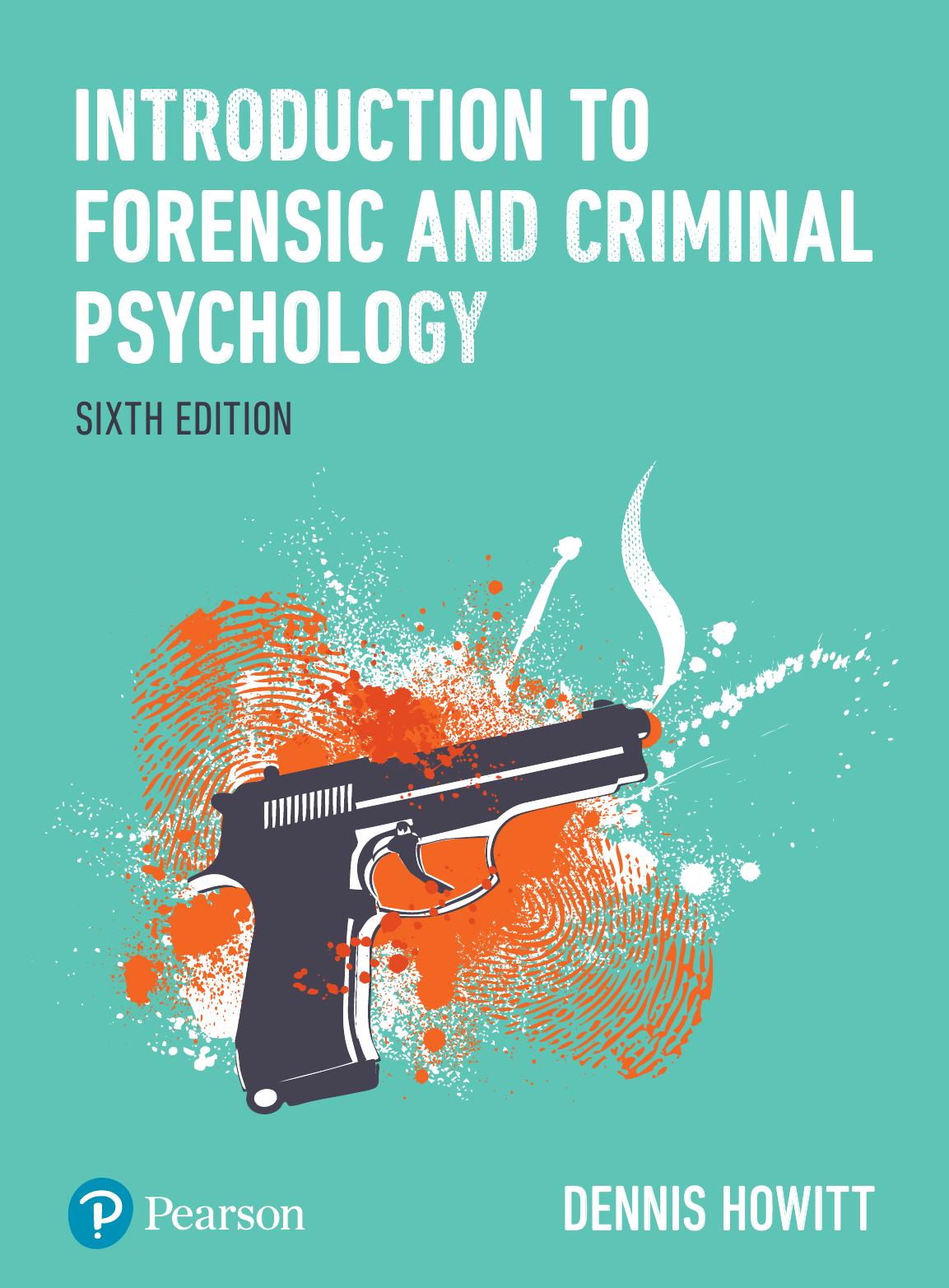 Introduction to forensic and criminal psychology by Howitt Dennis
