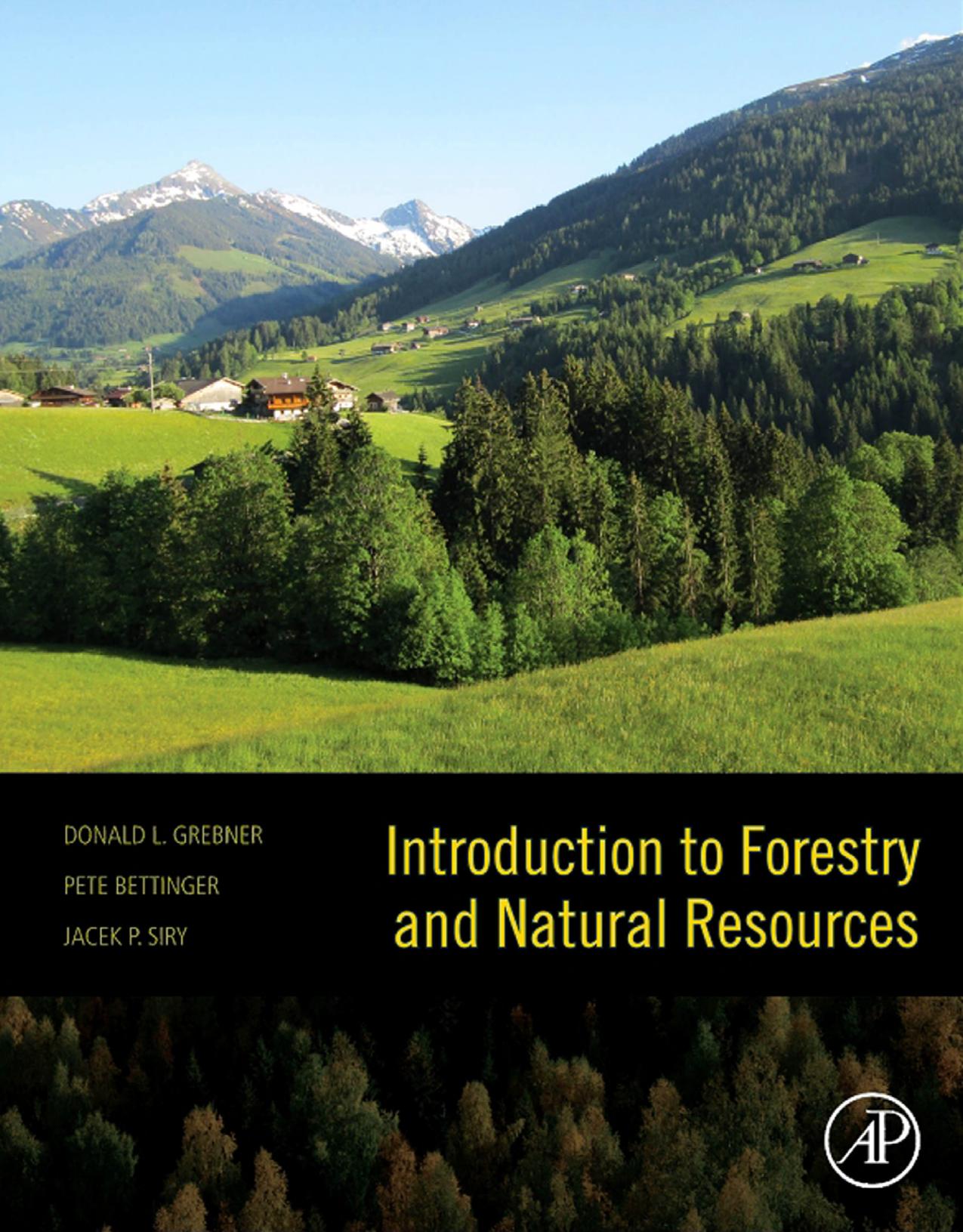 Introduction to forestry and natural resources by Bettinger Pete;Siry Jacek P.;Grebner Donald L