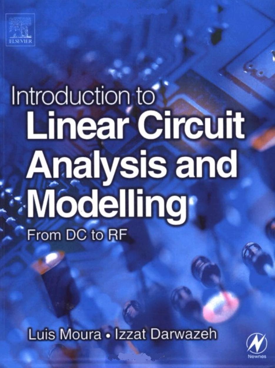 Introduction to linear circuit analysis and modelling : from DC to RF by Luis Miguel da Silva Carvalho de Moura; Izzat Darwazeh