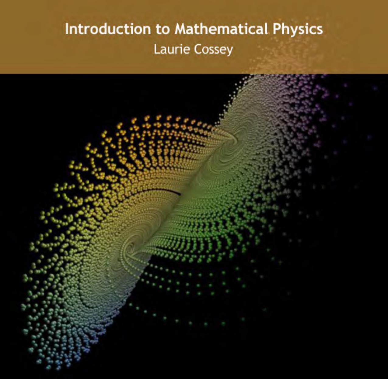 Introduction to mathematical physics by Cossey L