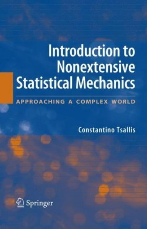 Introduction to nonextensive statistical mechanics: approaching a complex world by Constantino Tsallis (auth.)