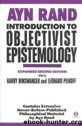 Introduction to objectivist epistemology by Ayn Rand; Leonard Peikoff; Harry Binswanger