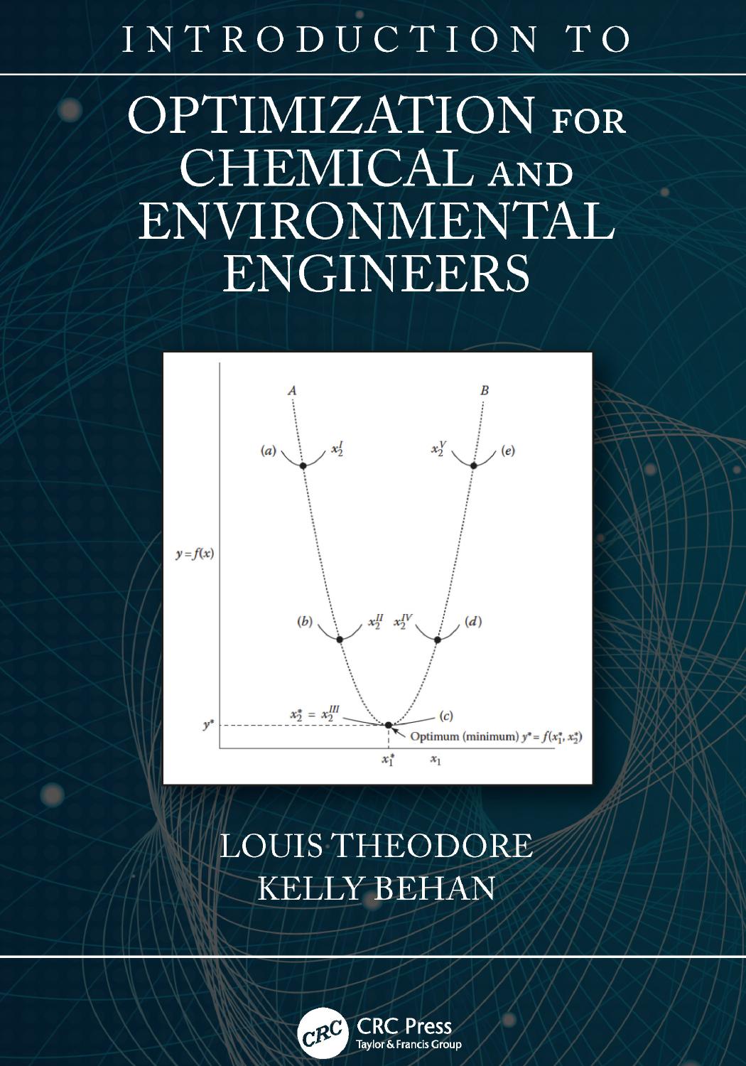 Introduction to optimization for environmental and chemical engineers by Behan Kelly; Theodore Louis