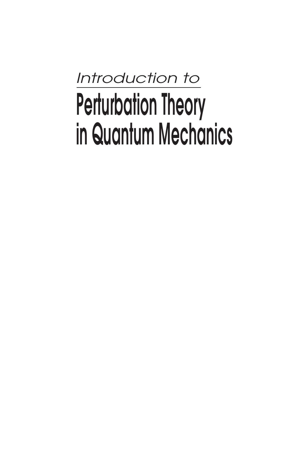 Introduction to perturbation theory in quantum mechanics by Francisco M. Fernandez