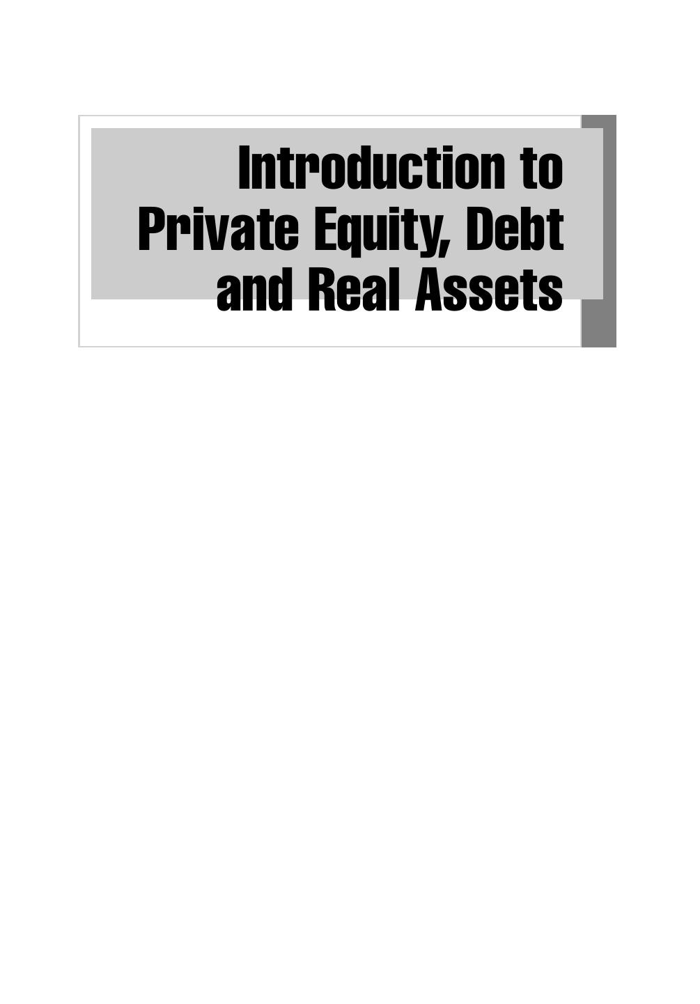 Introduction to private equity, debt and real assets : from venture capital to LBO, senior to distressed debt, immaterial to fixed assets by Cyril Demaria