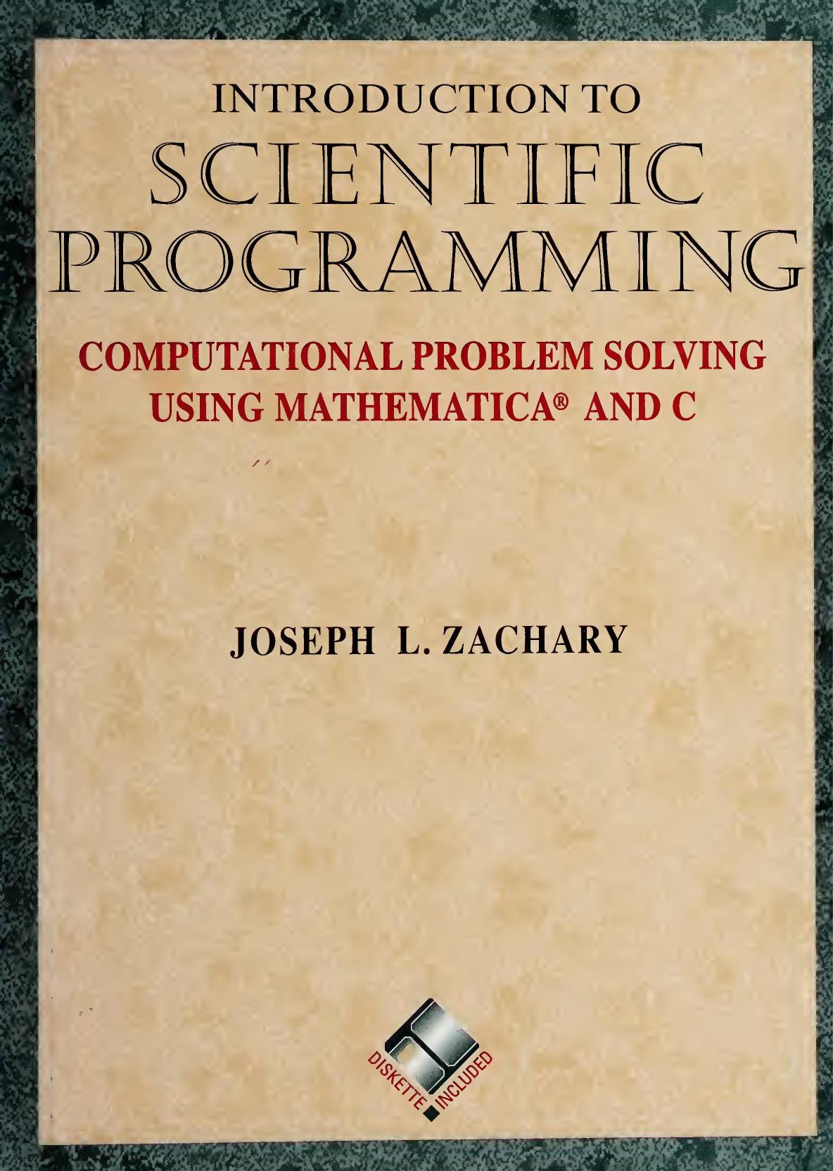 Introduction to scientific programming : computational problem solving with Mathematica and C by Zachary Joseph L