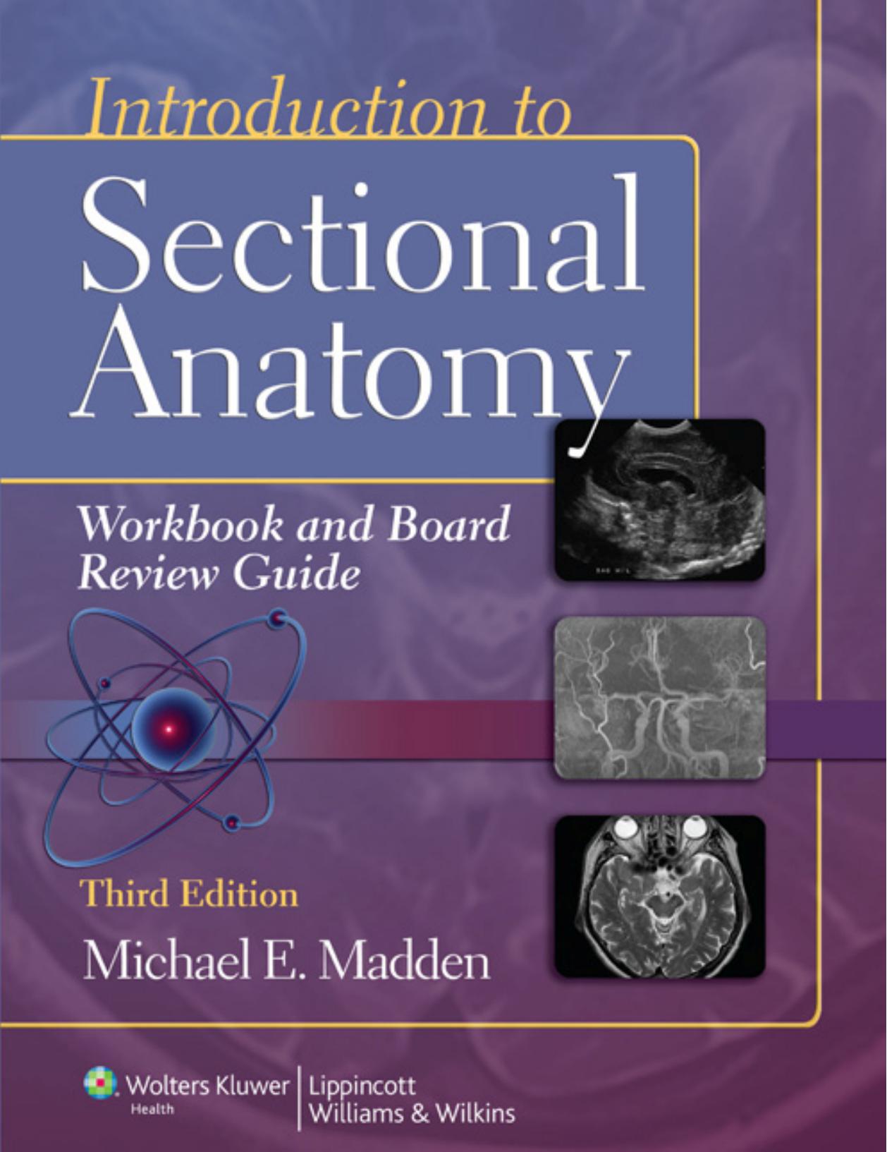 Introduction to sectional anatomy by Michael E. Madden