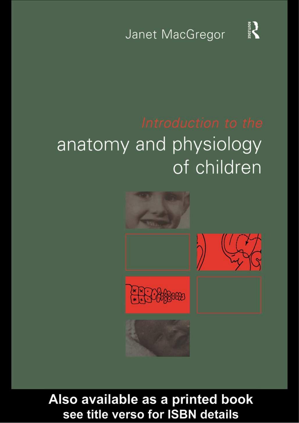Introduction to the Anatomy and Physiology of Children by J. Macgregor
