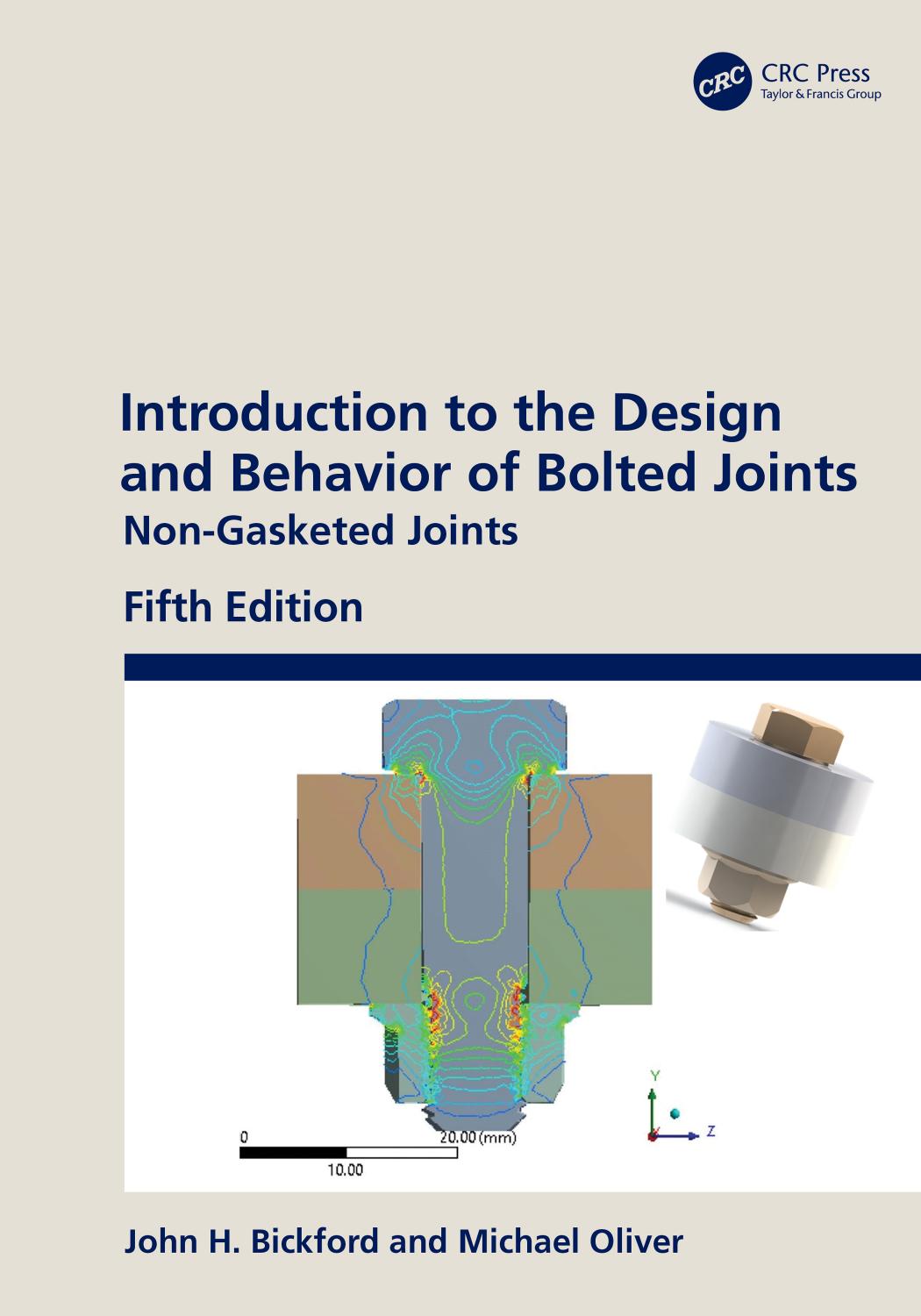 Introduction to the Design and Behavior of Bolted Joints: Non-Gasketed Joints by John H. Bickford Michael Oliver