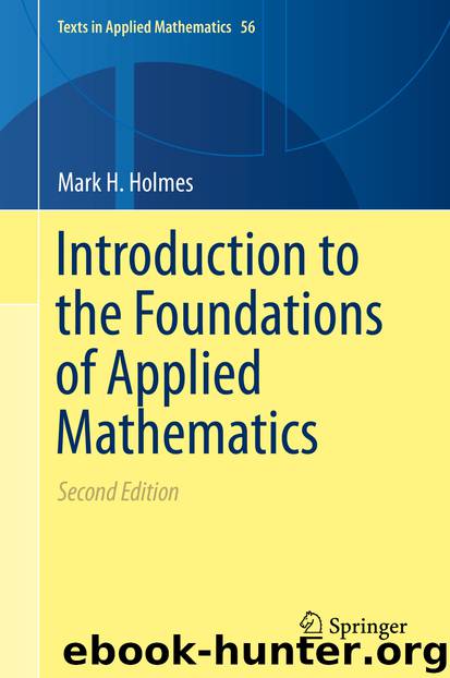 Introduction to the Foundations of Applied Mathematics by Mark H. Holmes