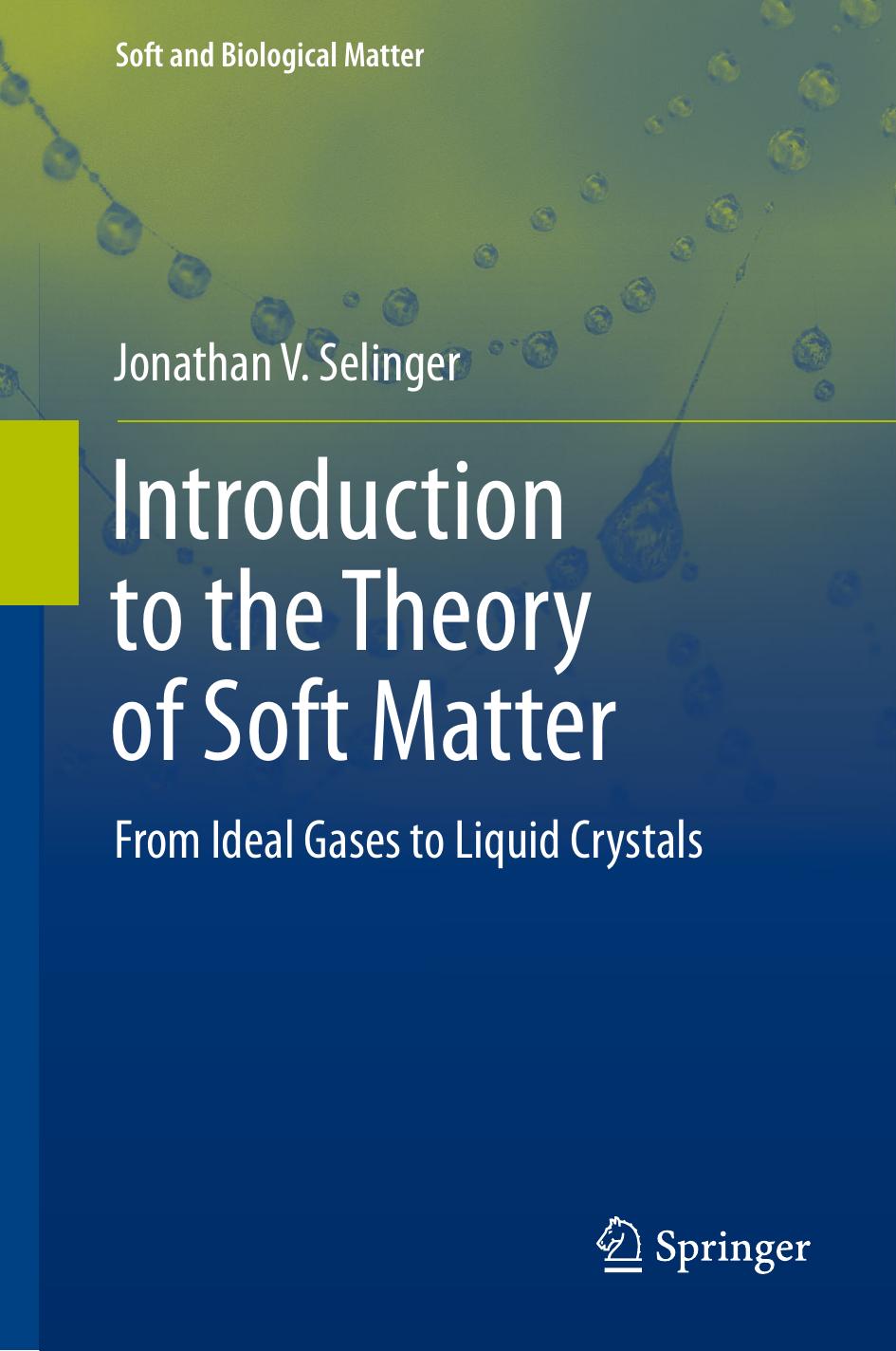 Introduction to the Theory of Soft Matter: From Ideal Gases to Liquid Crystals by Jonathan V. Selinger (auth.)