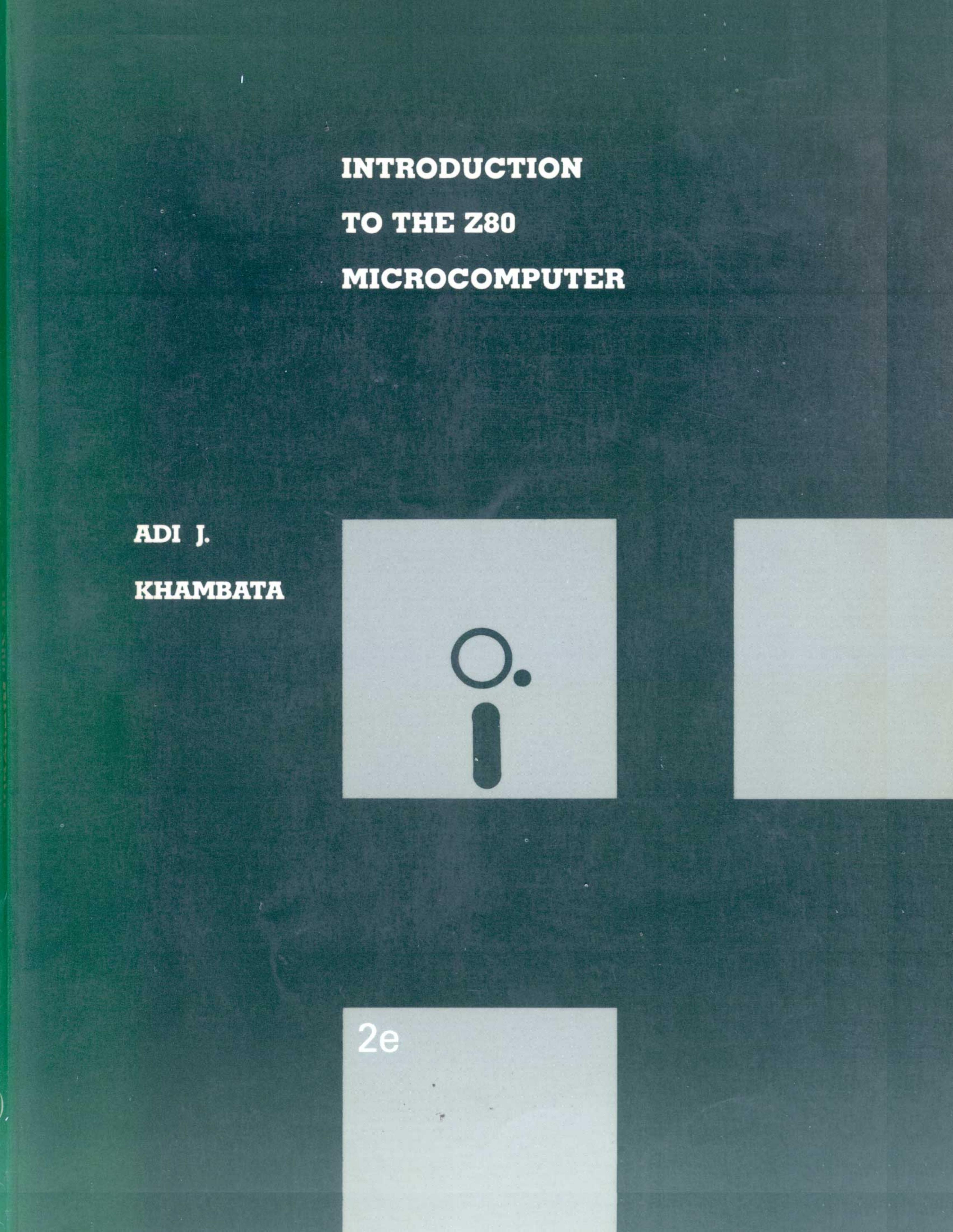 Introduction to the Z80 Microcomputer 2nd (1987)(John Wiley & Sons)(pdf) by Scanned: Ira Goldklang