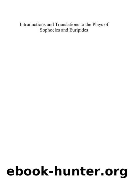 Introductions and Translations to the Plays of Sophocles and Euripides : Vol. I by Harry Love