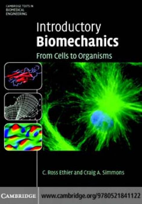 Introductory Biomechanics: From Cells to Organisms by C. Ross Ethier and Craig A. Simmons