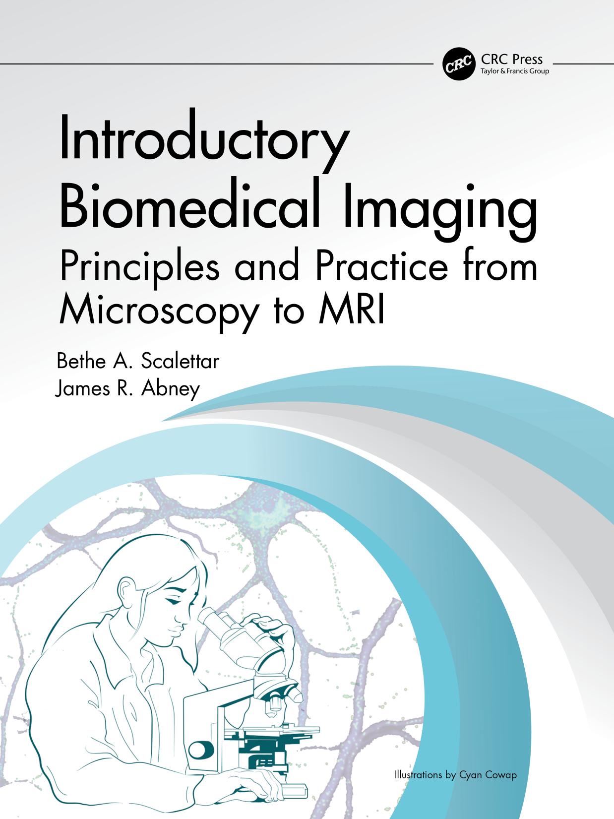 Introductory Biomedical Imaging: Principles and Practice from Microscopy to MRI by Bethe A. Scalettar & James R. Abney