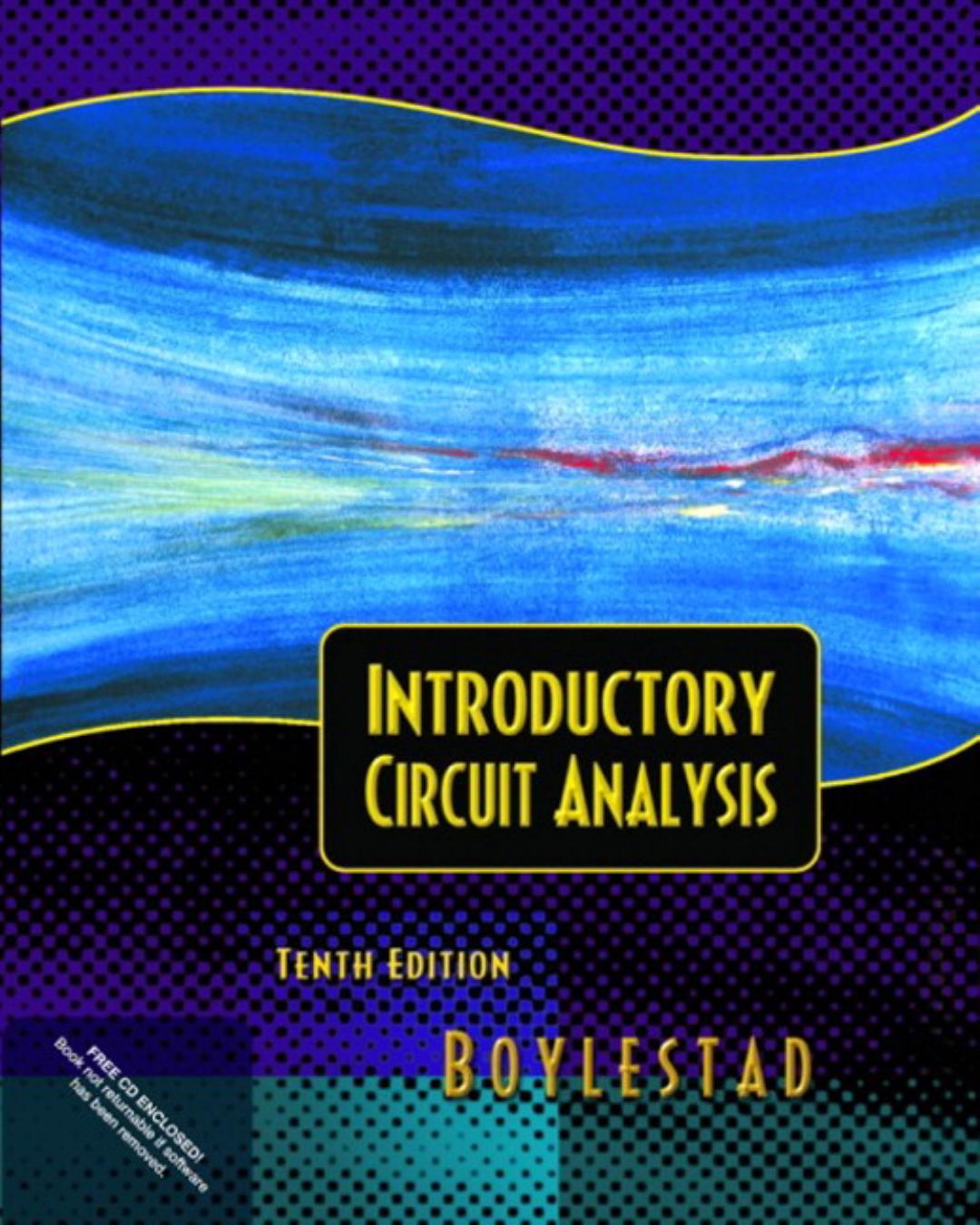Introductory Circuit Analysis, Tenth Edition by Robert L. Boylestad & Queensborough Community College