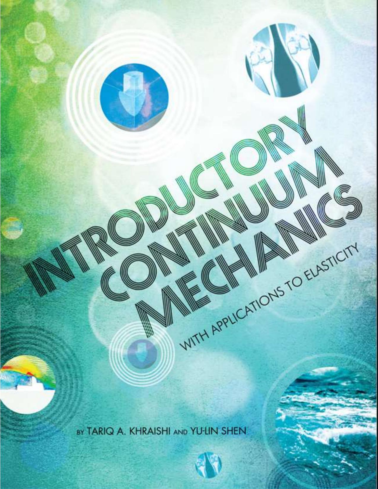 Introductory Continuum Mechanics with Applications to Elasticity (Revised Edition) by Tariq A. Khraishi Yu-Lin Shen
