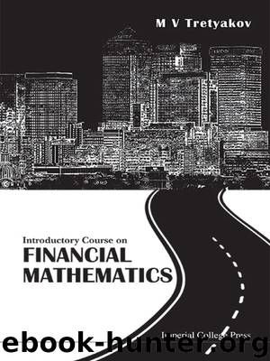 Introductory Course on Financial Mathematics by M V Tretyakov