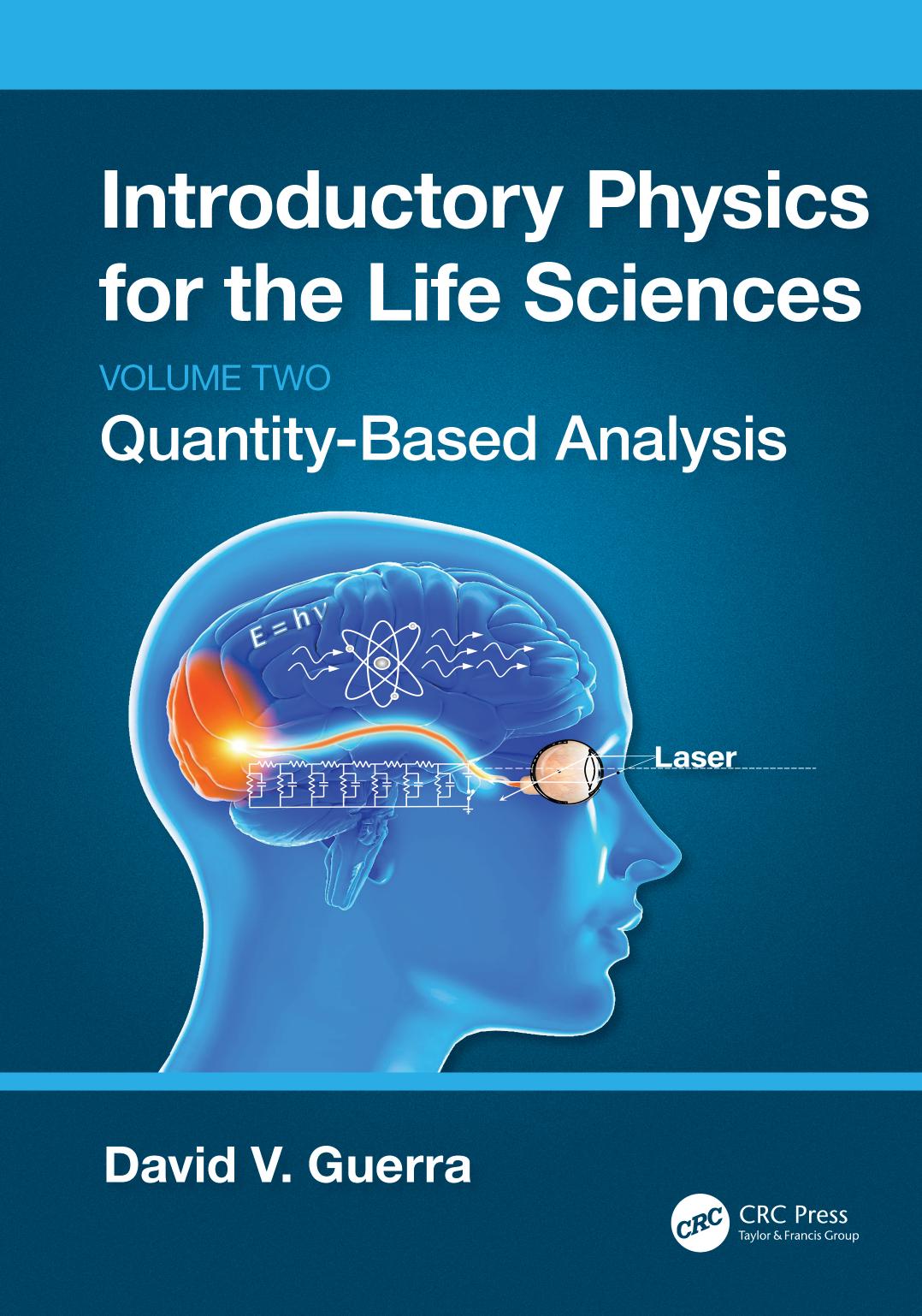 Introductory Physics for the Life Sciences: Quantity-Based Analysis by David V. Guerra