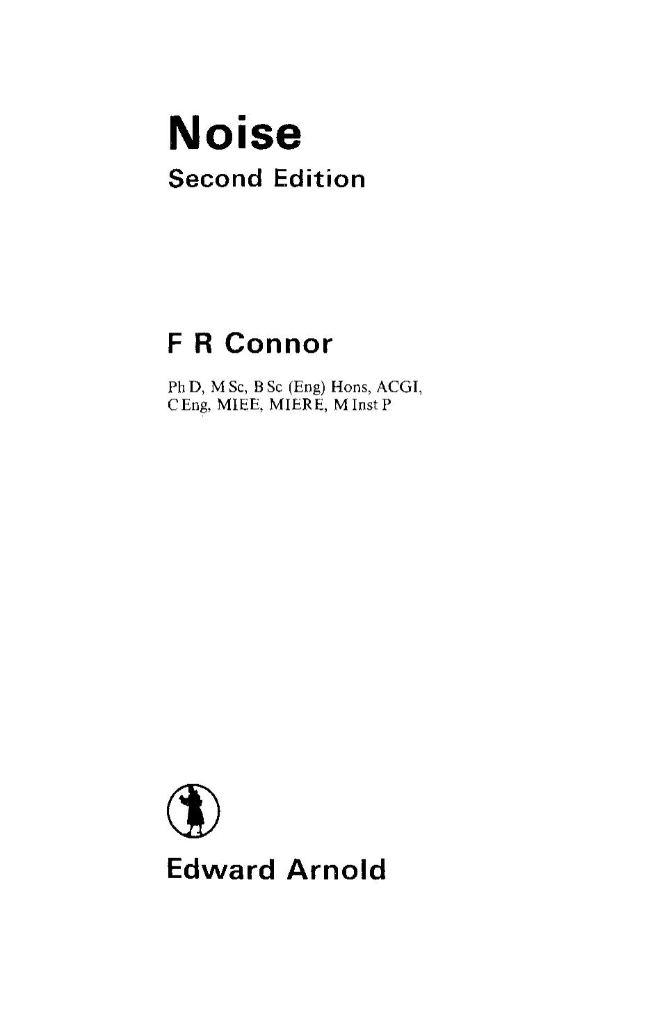 Introductory Topics in Electronics and Telecommunications: Noise v. 6 (Introductory topics in electronics & telecommunication) by Frank Robert Connor
