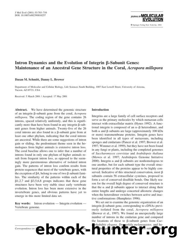 Intron Dynamics and the Evolution of Integrin &beta;-Subunit Genes: Maintenance of an Ancestral Gene Structure in the Coral, Acropora millepora by Schmitt D. et al