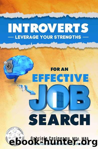 Introverts: Leverage Your Strengths for an Effective Job Search by Gabriela Casineanu