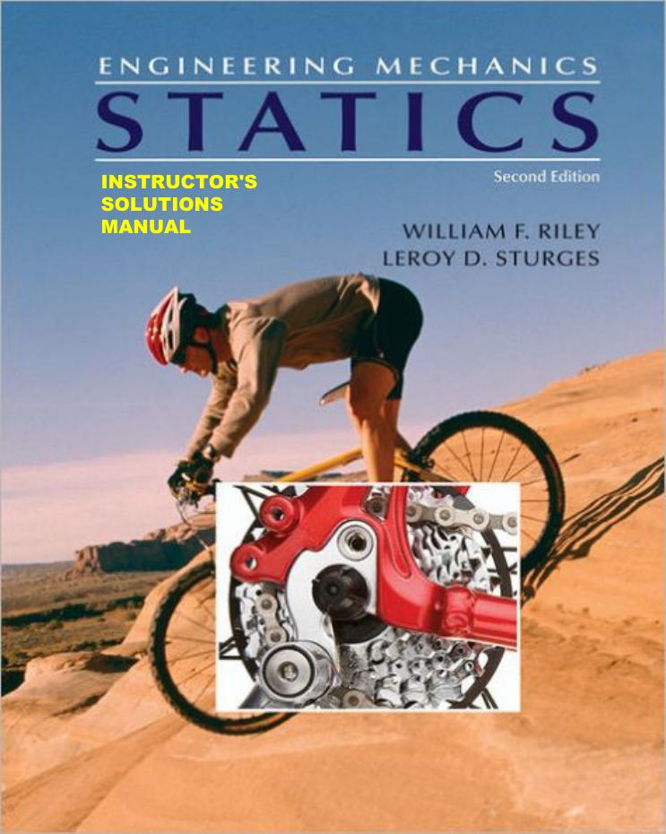 Intructorâs Solutions Manual for Engineering Mechanics: Statics by William F. Riley Leroy D. Sturges