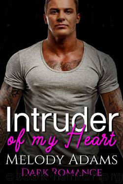 Intruder of my Heart (Dark Obsession 1 - English Edition) by Melody Adams