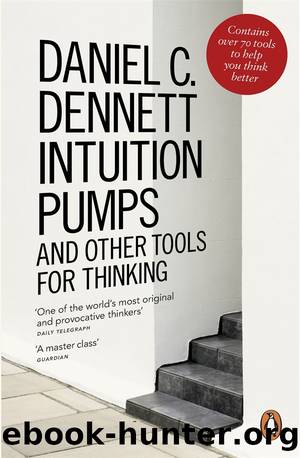 Intuition Pumps and Other Tools for Thinking by Daniel C. Dennett