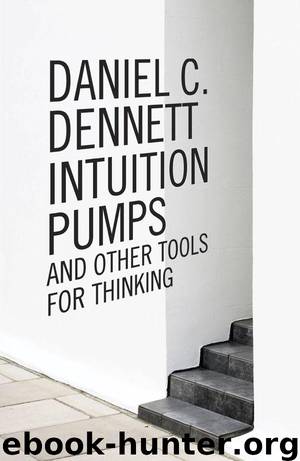 Intuition Pumps and Other Tools for Thinking by Dennett Daniel C