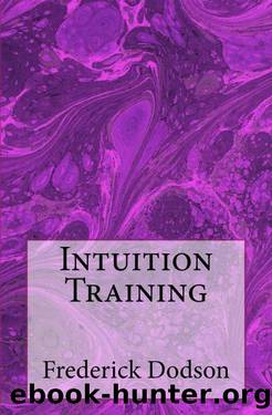 Intuition Training by Dodson Frederick