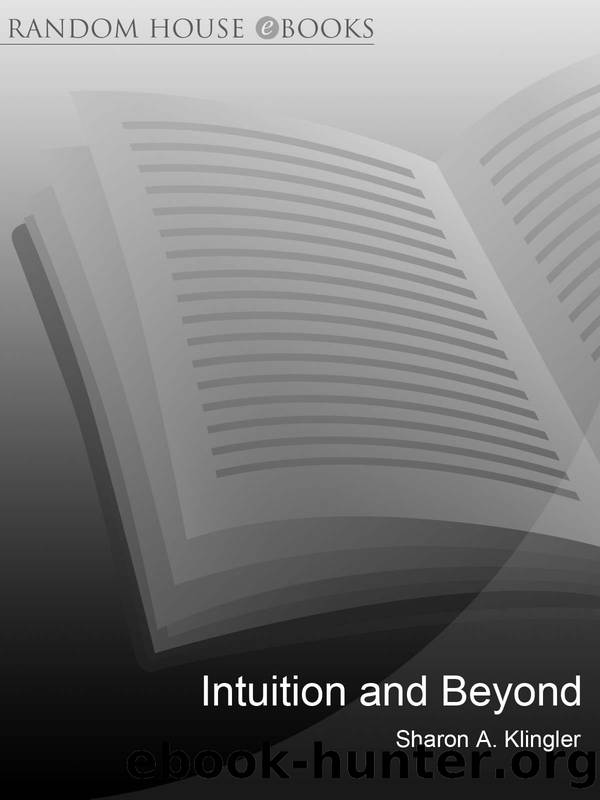 Intuition and Beyond: a Step-by-Step Approach to Discovering the Voice of Your Spirit by Sharon Klinger