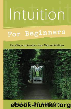 Intuition for Beginners: Easy Ways to Awaken Your Natural Abilities (For Beginners (Llewellyn's)) by Diane Brandon