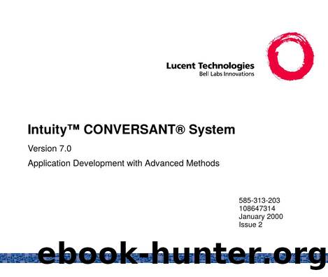 Intuityâ¢ CONVERSANTÂ® System Version 7.0 Application Development with Advanced Methods by EZ Manuals