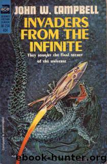 Invaders from the Infinite by John W. Campbell