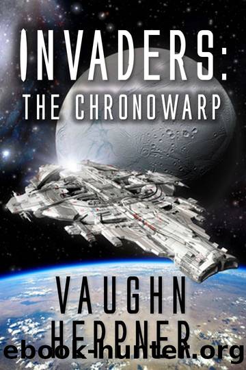 Invaders: The Chronowarp (Invaders Series Book 2) by Vaughn Heppner