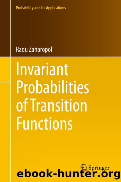 Invariant Probabilities of Transition Functions by Radu Zaharopol